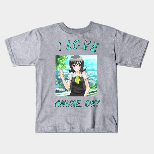 I Love Anime,OK?Cute Japan Culture Fans Gift Kids T-Shirt by klimentina